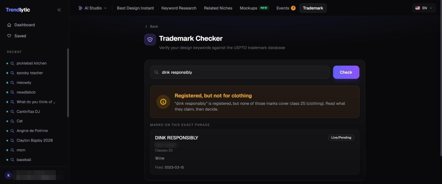 Trendlytic Trademark Checker for dink responsibly: Registered, but not for clothing, one live or pending mark in class 33 for wine, filed in March 2023